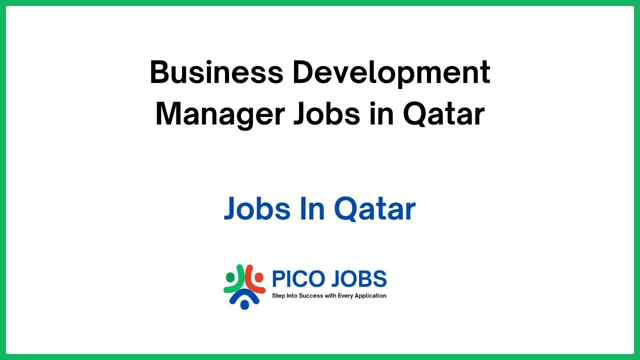 Business Development Manager Jobs in Qatar